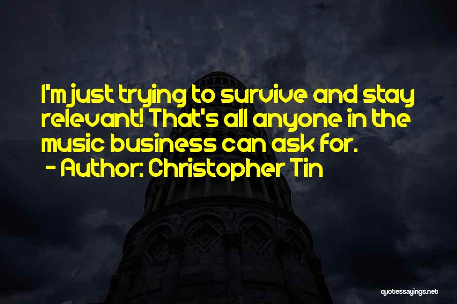 Ask For The Business Quotes By Christopher Tin