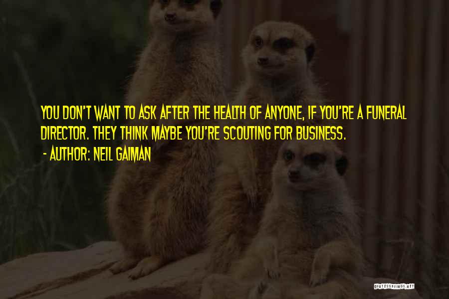 Ask For The Business Quotes By Neil Gaiman