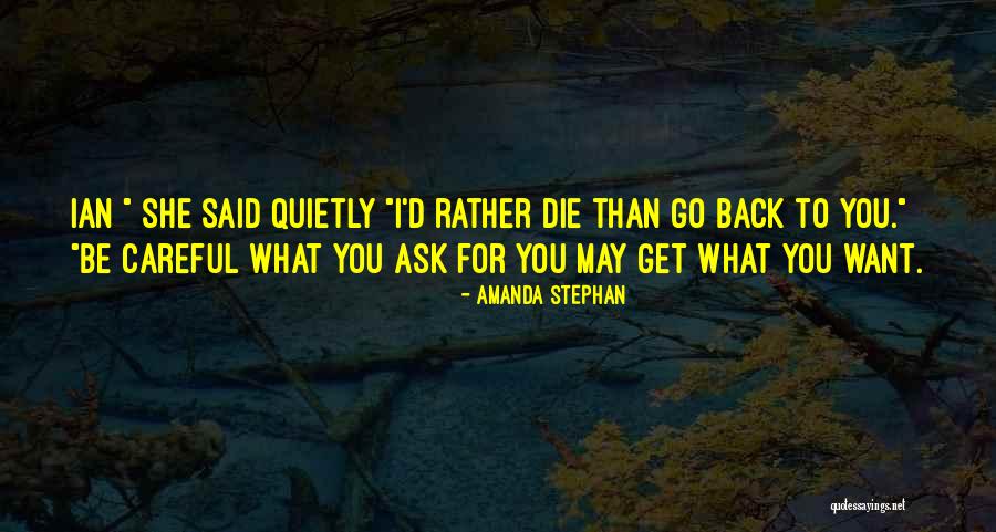 Ask For What You Want Quotes By Amanda Stephan Ask For What You Want Quotes By Amanda Stephan