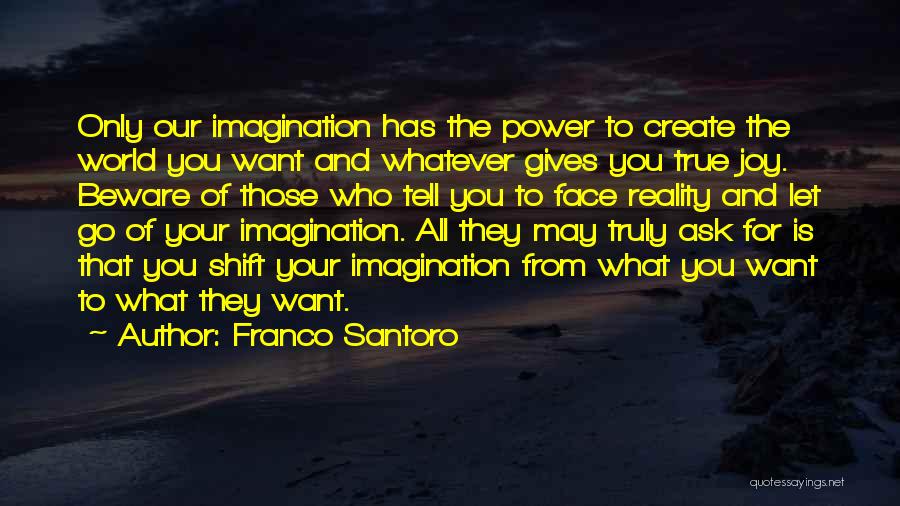Ask For What You Want Quotes By Franco Santoro