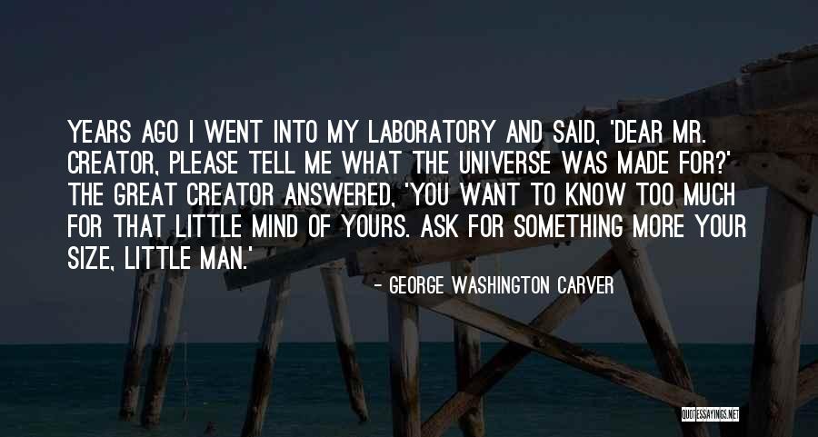 Ask For What You Want Quotes By George Washington Carver