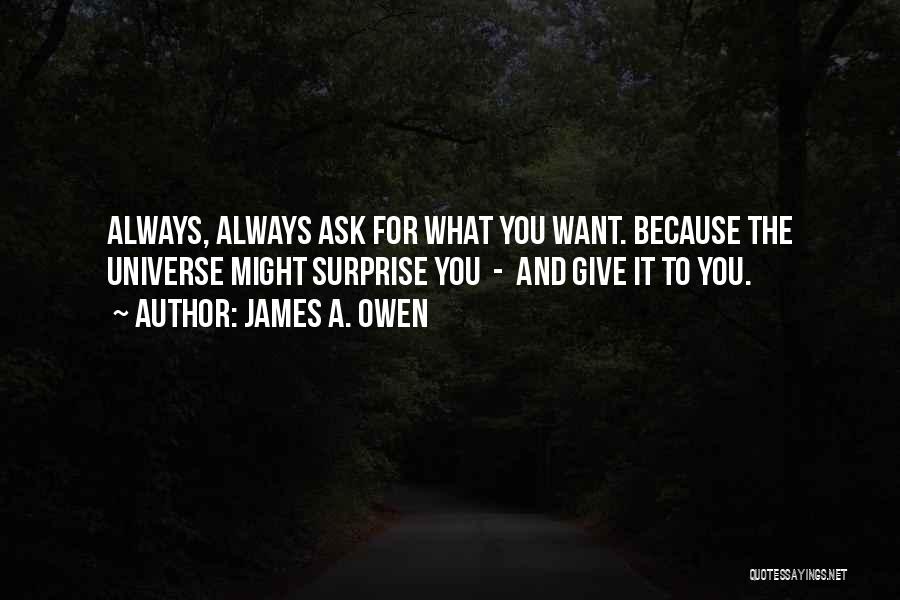 Ask For What You Want Quotes By James A. Owen