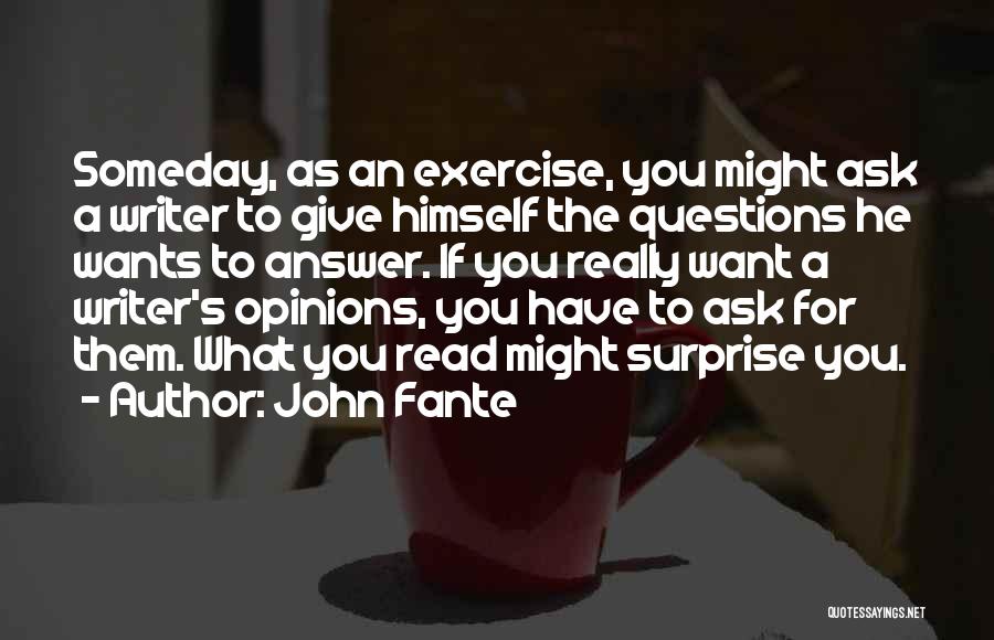 Ask For What You Want Quotes By John Fante