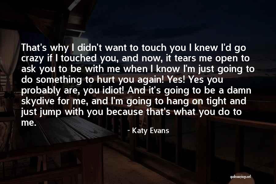 Ask For What You Want Quotes By Katy Evans