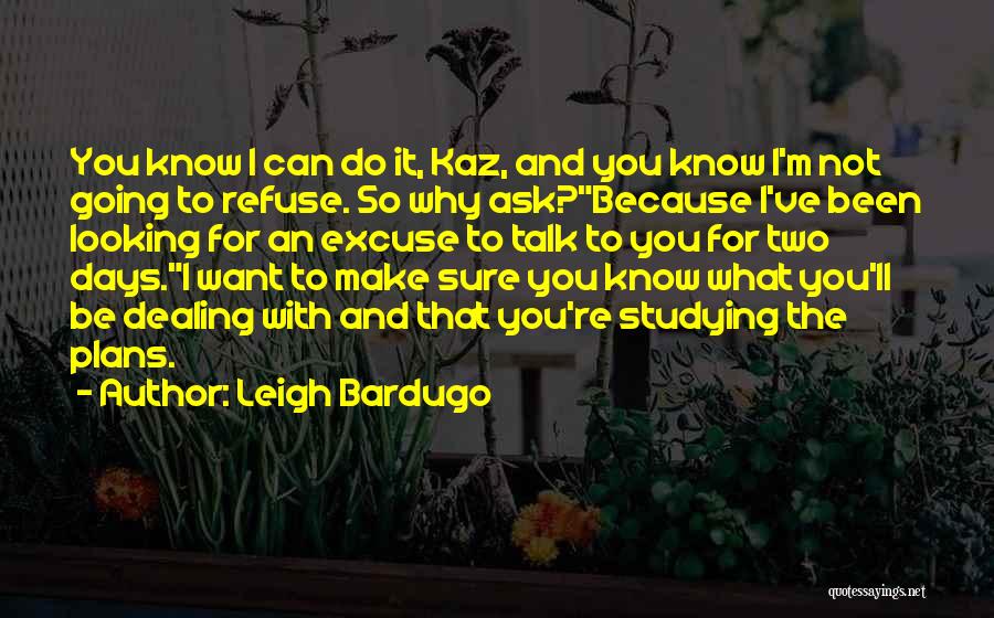 Ask For What You Want Quotes By Leigh Bardugo