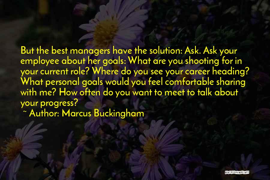 Ask For What You Want Quotes By Marcus Buckingham