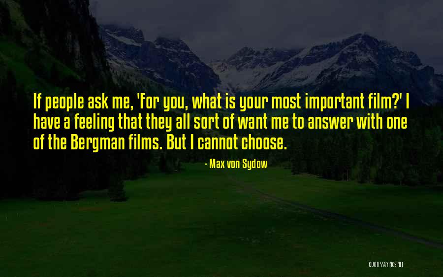 Ask For What You Want Quotes By Max Von Sydow