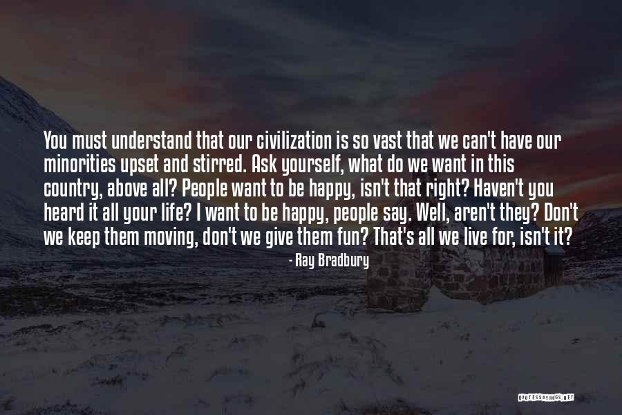 Ask For What You Want Quotes By Ray Bradbury