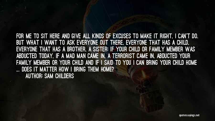 Ask For What You Want Quotes By Sam Childers