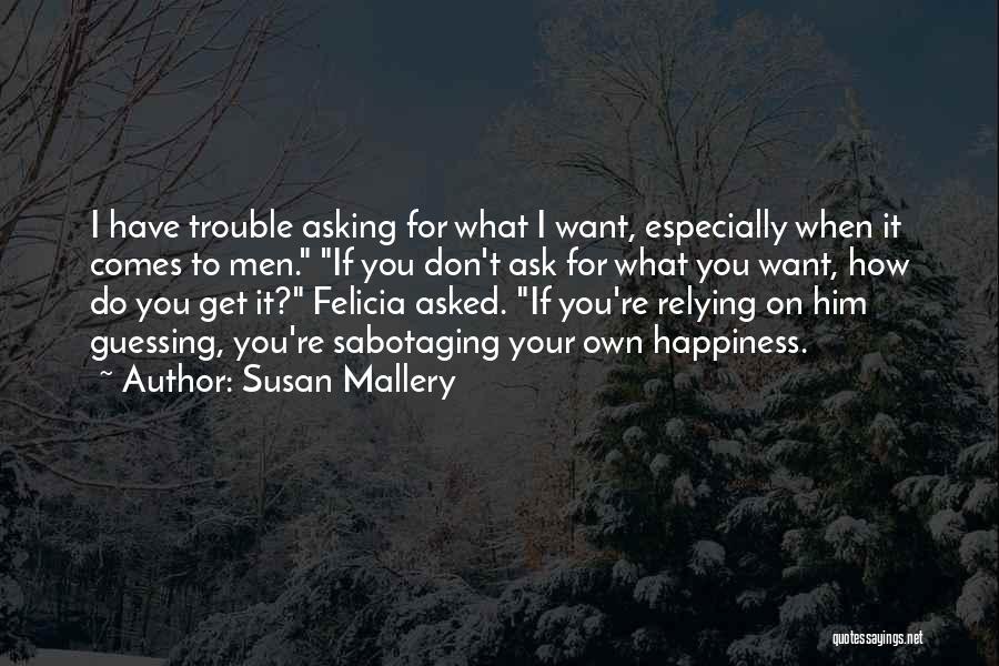 Ask For What You Want Quotes By Susan Mallery