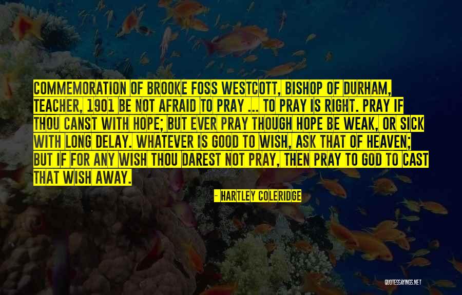 Ask God Quotes By Hartley Coleridge Ask God Quotes By Hartley Coleridge