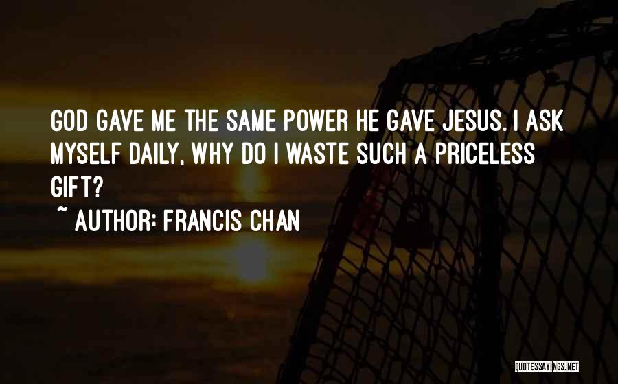 Ask God Why Quotes By Francis Chan