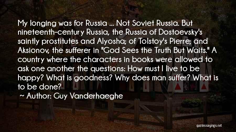 Ask God Why Quotes By Guy Vanderhaeghe