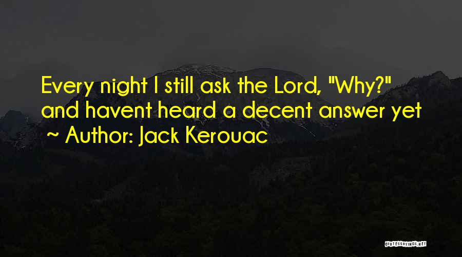 Ask God Why Quotes By Jack Kerouac