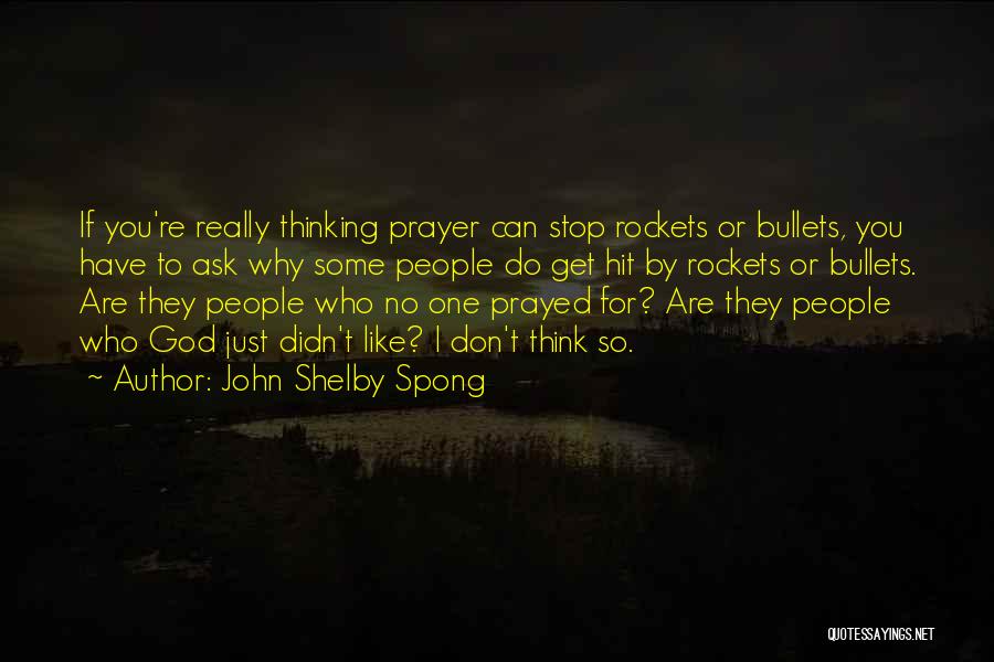 Ask God Why Quotes By John Shelby Spong