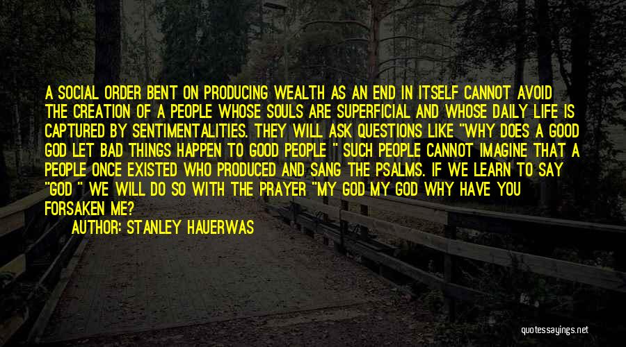 Ask God Why Quotes By Stanley Hauerwas