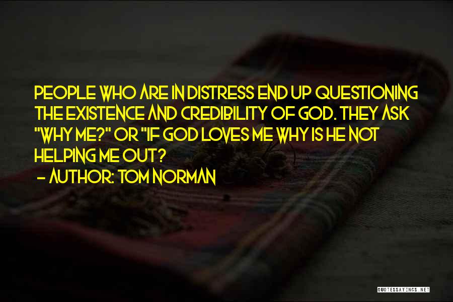 Ask God Why Quotes By Tom Norman