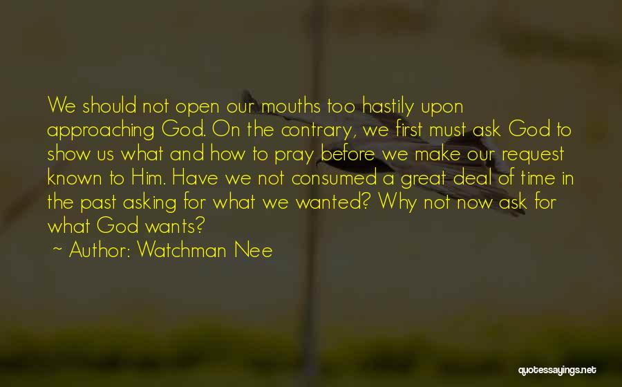 Ask God Why Quotes By Watchman Nee