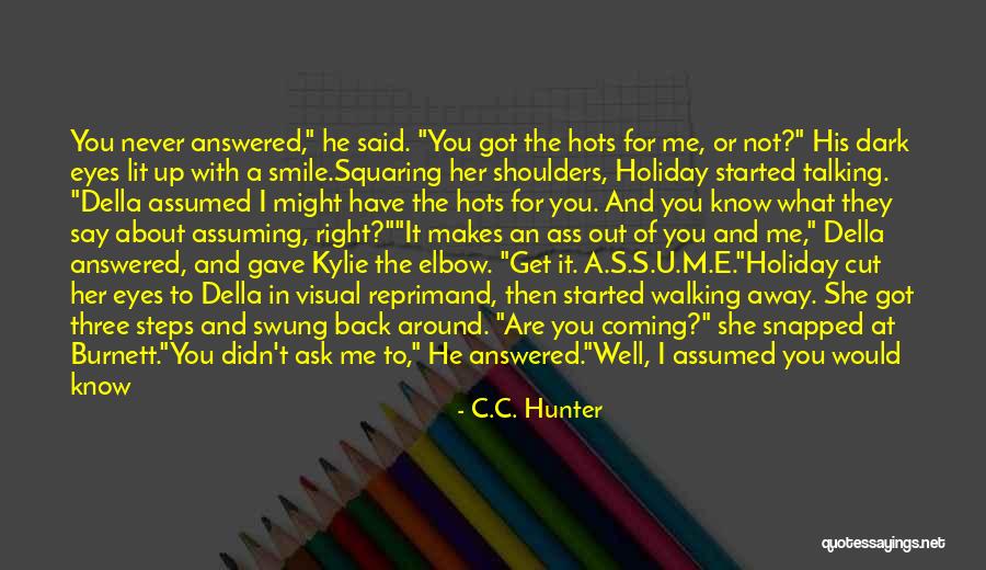 Ask Her Out Quotes By C.C. Hunter