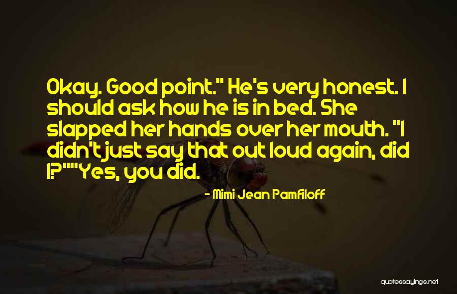 Ask Her Out Quotes By Mimi Jean Pamfiloff