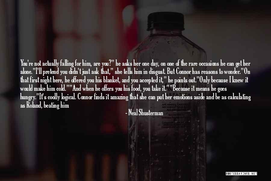 Ask Her Out Quotes By Neal Shusterman