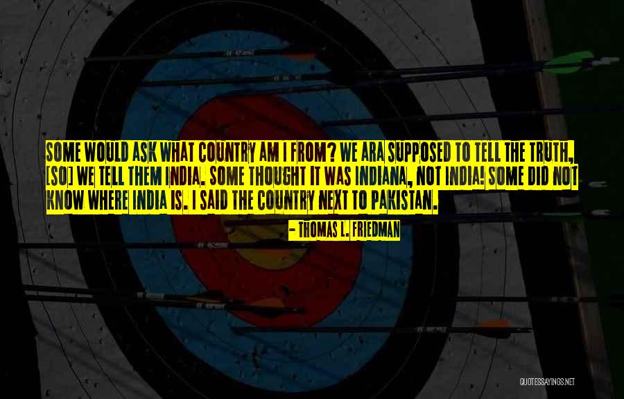 Ask India Quotes By Thomas L. Friedman Ask India Quotes By Thomas L. Friedman
