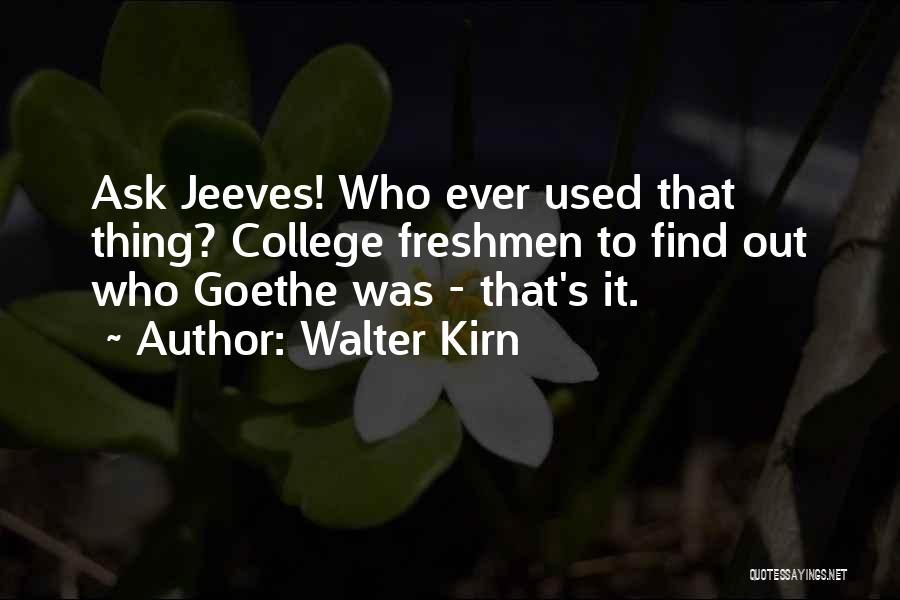 Ask Jeeves Quotes By Walter Kirn