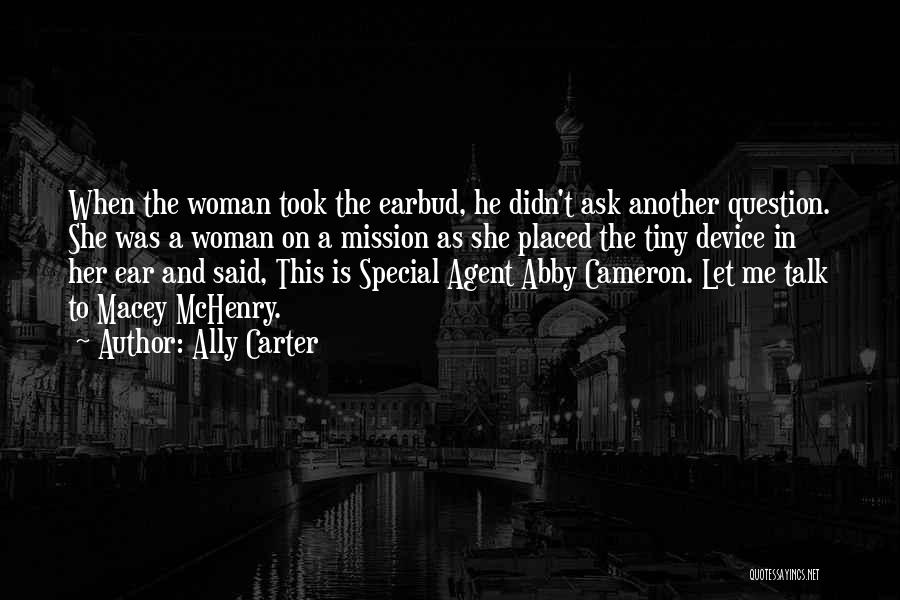 Ask Me A Question Quotes By Ally Carter