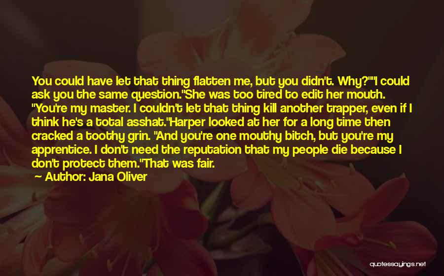 Ask Me A Question Quotes By Jana Oliver