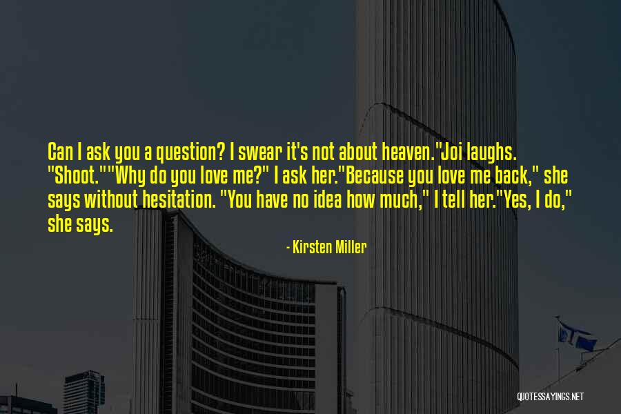 Ask Me A Question Quotes By Kirsten Miller