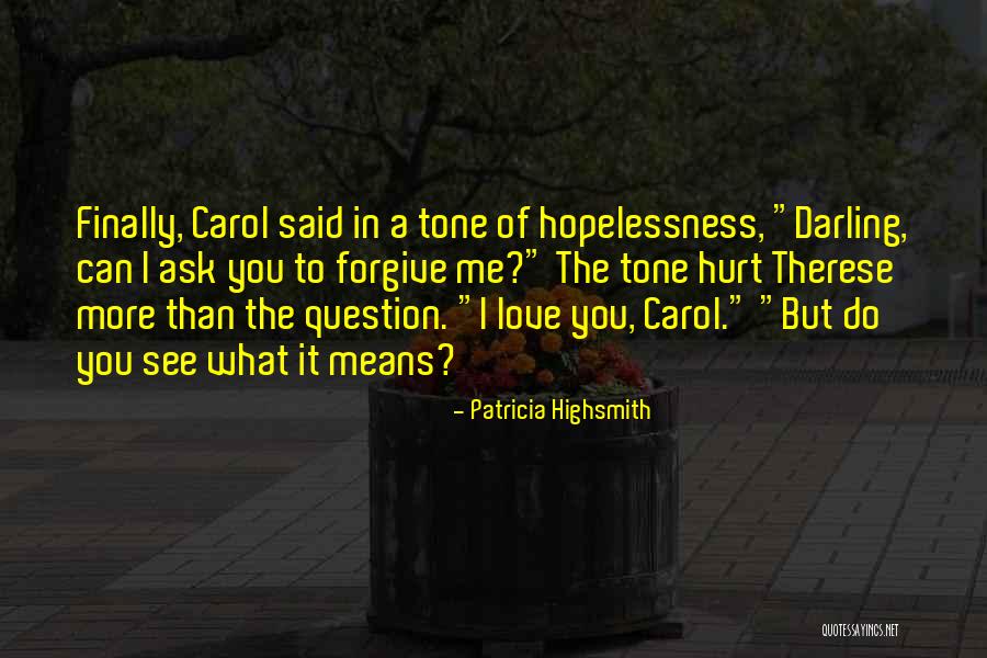 Ask Me A Question Quotes By Patricia Highsmith