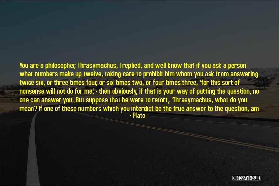 Ask Me A Question Quotes By Plato