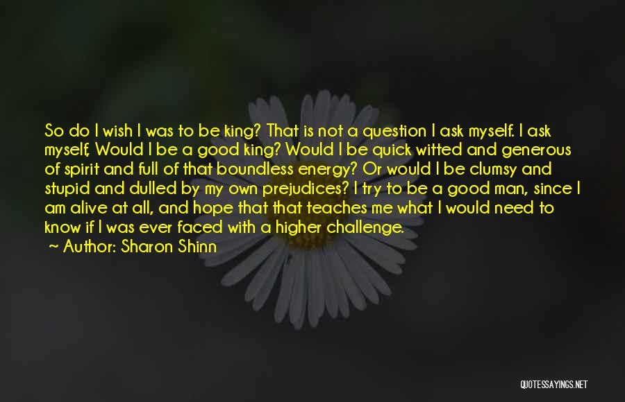 Ask Me A Question Quotes By Sharon Shinn