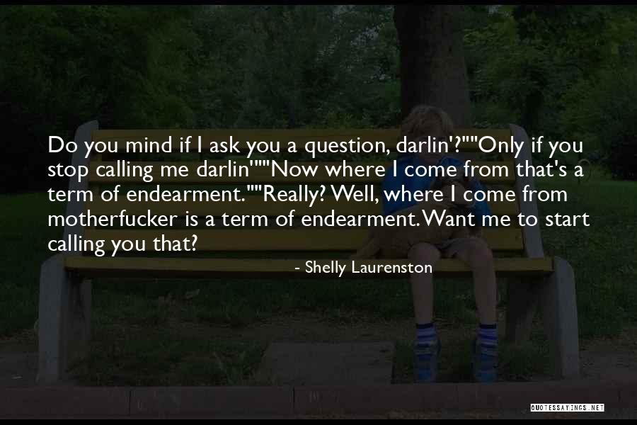 Ask Me A Question Quotes By Shelly Laurenston