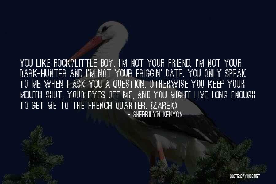 Ask Me A Question Quotes By Sherrilyn Kenyon