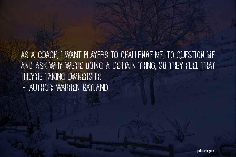 Ask Me A Question Quotes By Warren Gatland