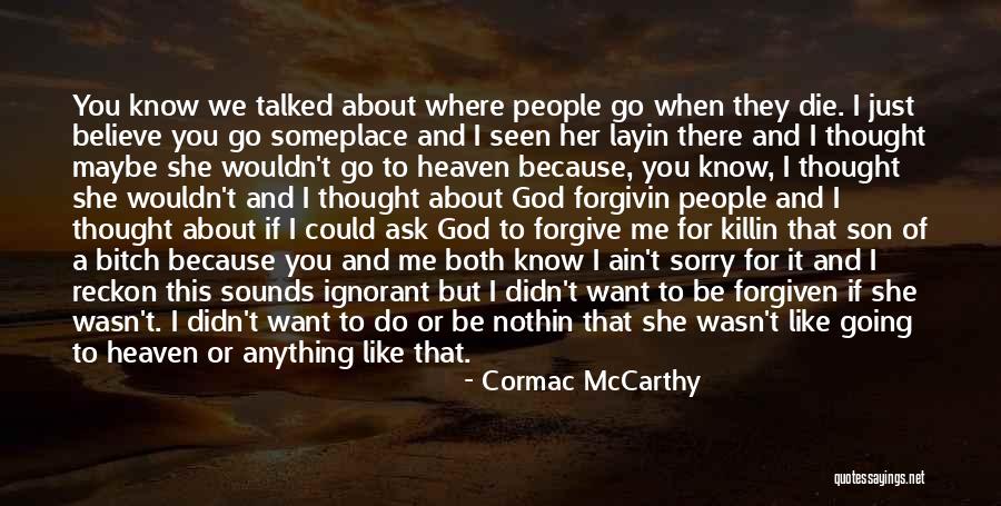 Ask Me Anything Quotes By Cormac McCarthy