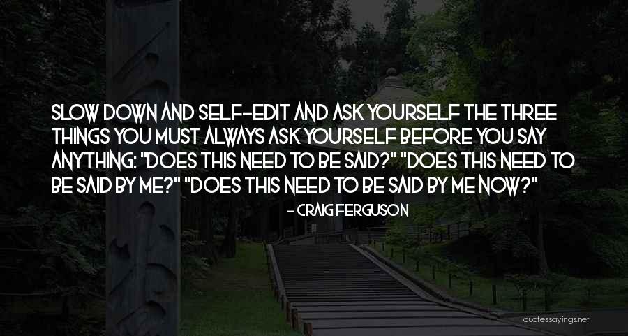 Ask Me Anything Quotes By Craig Ferguson Ask Me Anything Quotes By Craig Ferguson