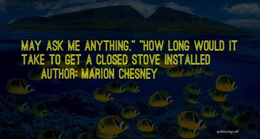 Ask Me Anything Quotes By Marion Chesney