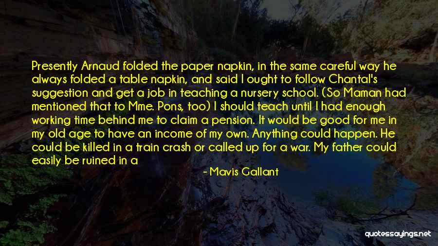 Ask Me Anything Quotes By Mavis Gallant Ask Me Anything Quotes By Mavis Gallant