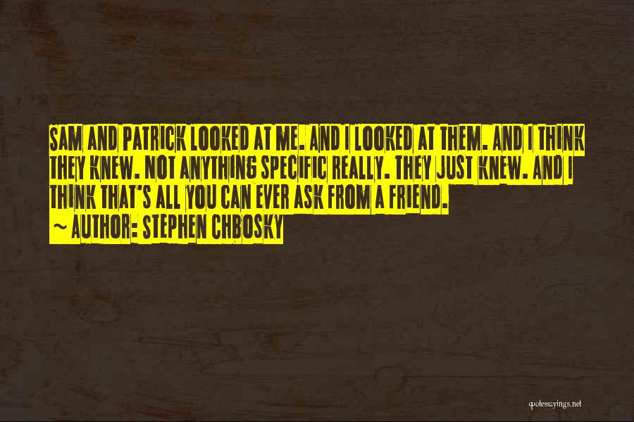 Ask Me Anything Quotes By Stephen Chbosky