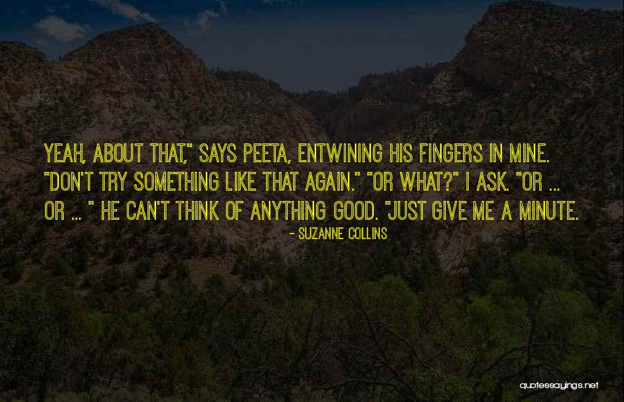 Ask Me Anything Quotes By Suzanne Collins