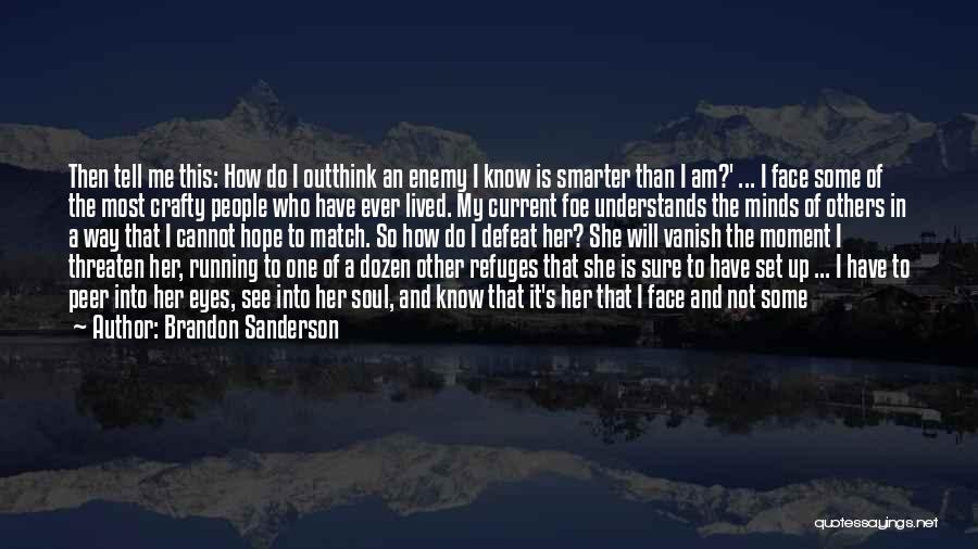 Ask Me Do I Care Quotes By Brandon Sanderson