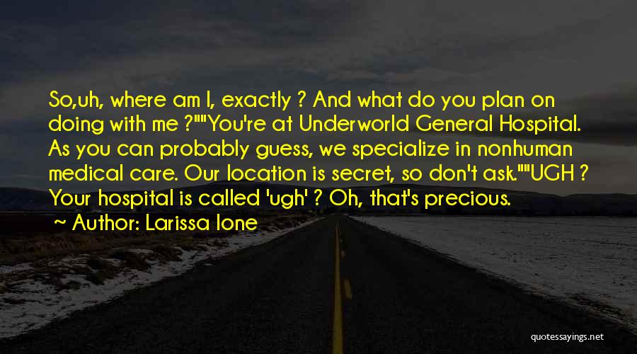 Ask Me Do I Care Quotes By Larissa Ione