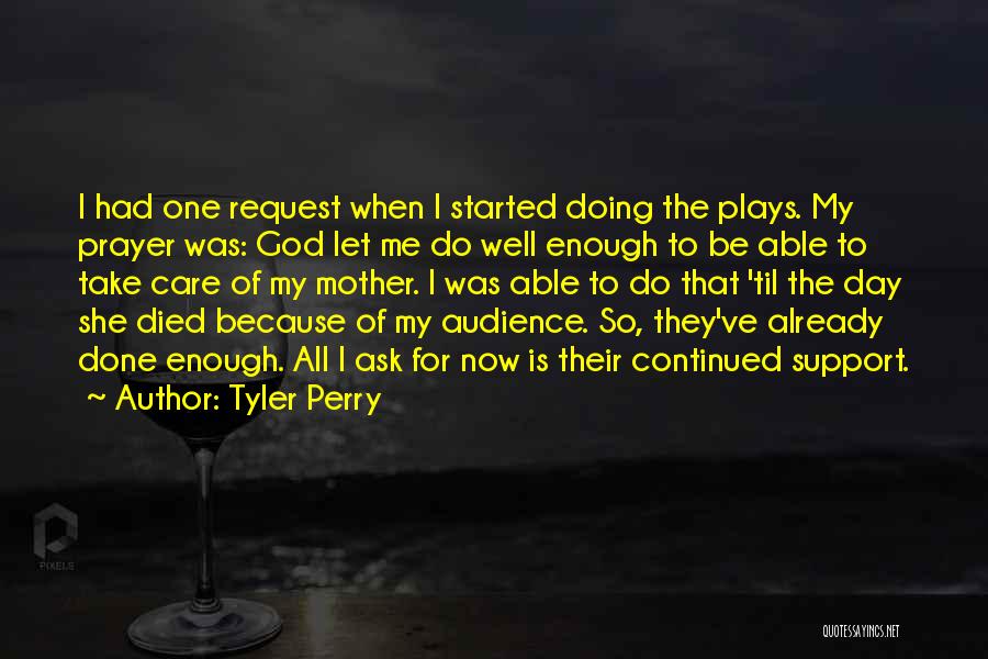 Ask Me Do I Care Quotes By Tyler Perry