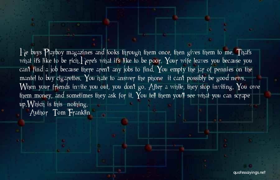 Ask Me Out Quotes By Tom Franklin