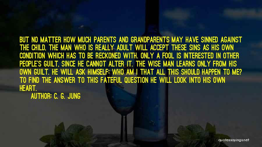 Ask Me Question Quotes By C. G. Jung
