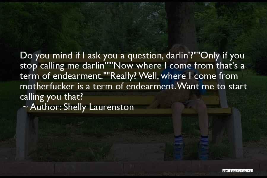 Ask Me Question Quotes By Shelly Laurenston