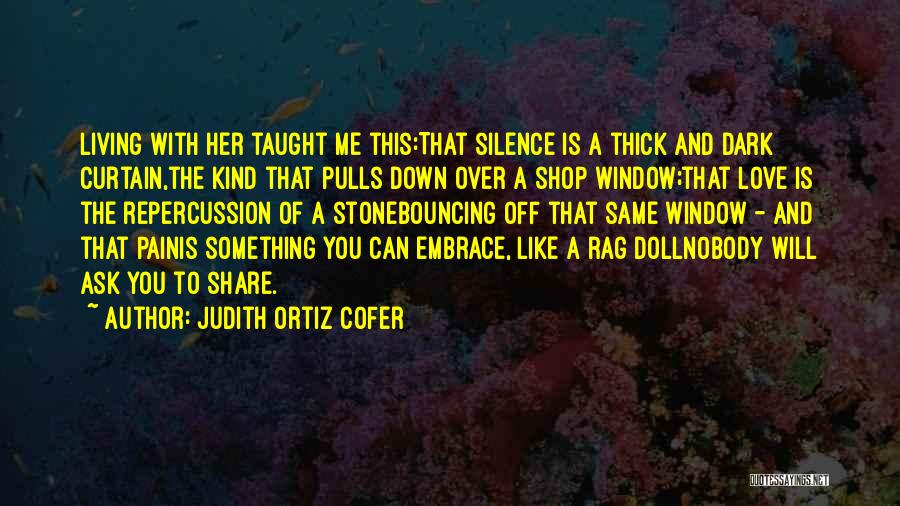Ask Me Something Quotes By Judith Ortiz Cofer