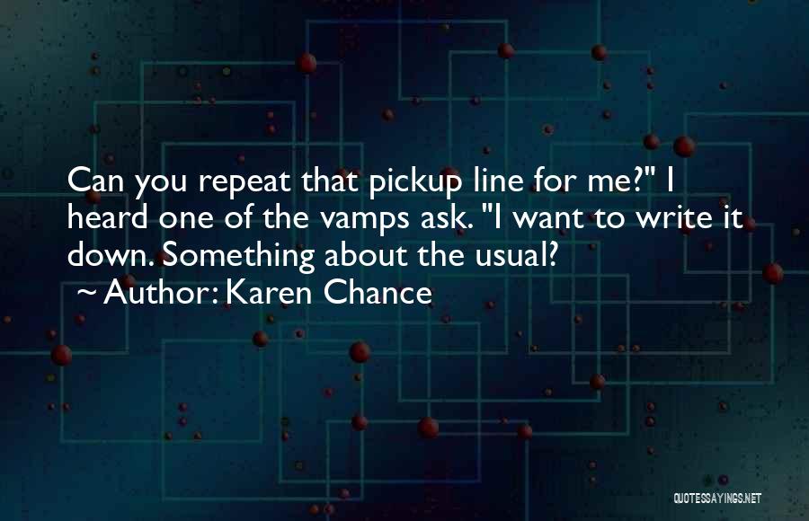 Ask Me Something Quotes By Karen Chance